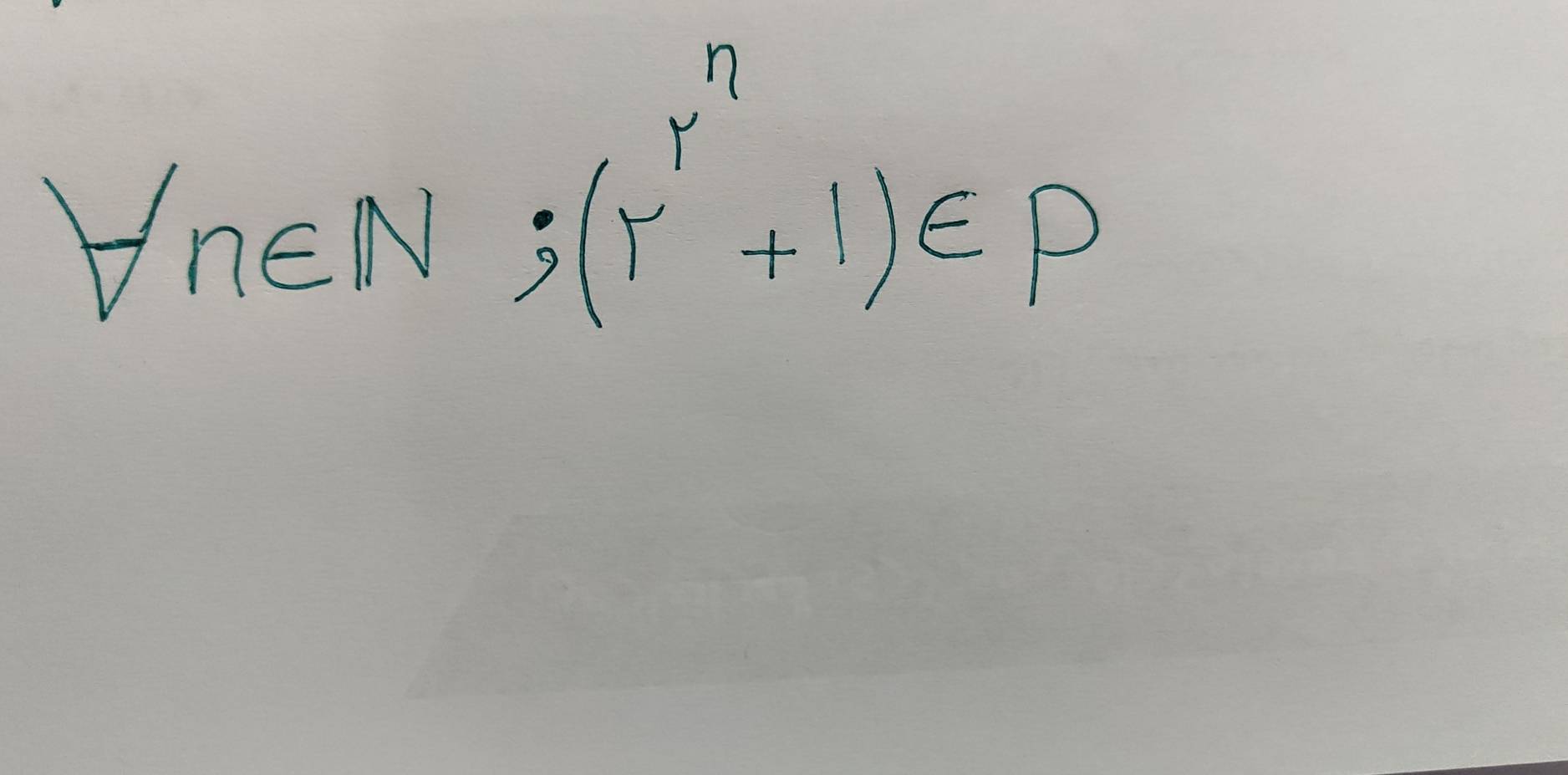 forall n∈ N;(r^(r^n)+1)∈ P