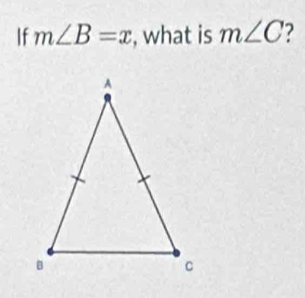 If m∠ B=x , what is m∠ C 7