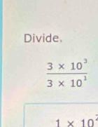 Divide.
1* 10^2