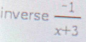 inverse  (-1)/x+3 