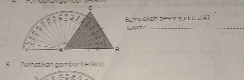 atkun gombor benk 
Berapakah besar sudut ∠ A
Jawab:_ 
5. Perhatikan gambar berikut!