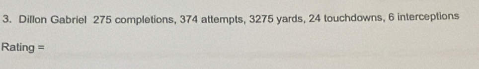 Dillon Gabriel 275 completions, 374 attempts, 3275 yards, 24 touchdowns, 6 interceptions 
Rating =