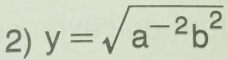 y=sqrt(a^(-2)b^2)