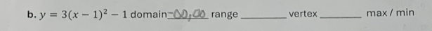 y=3(x-1)^2-1 domain_ range_ vertex_ max / min