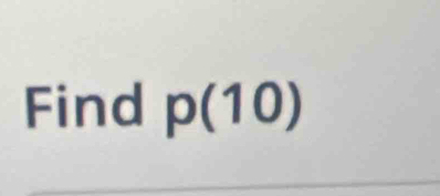 Find p(10)