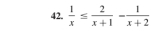  1/x ≤  2/x+1 - 1/x+2 