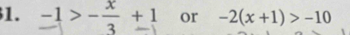 or -2(x+1)>-10