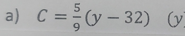 C= 5/9 (y-32) (y