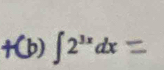 ∈t 2^(3x)dx = =