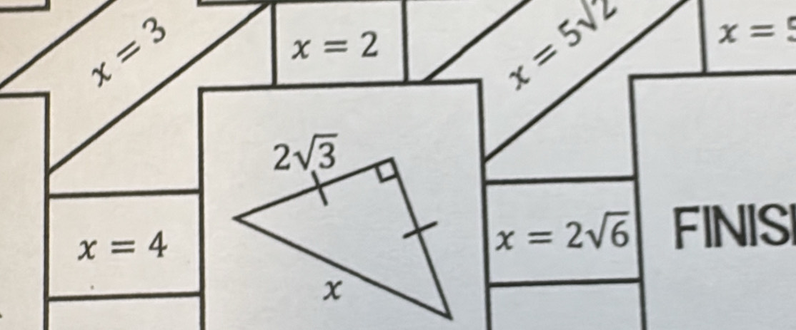 x=3
x=2
x=5sqrt(2)
x=5
x=4
x=2sqrt(6) FINIS