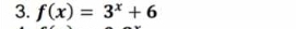 f(x)=3^x+6