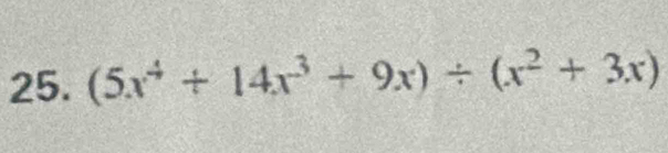 (5x^4/ 14x^3+9x)/ (x^2+3x)