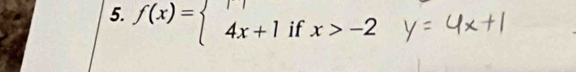 f(x)=beginarrayl 11 4x+1ifx>-2endarray.