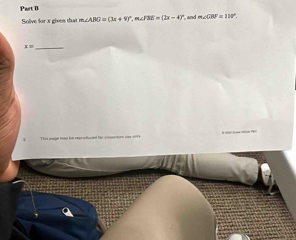 Solve for x given that m∠ ABG=(3x+9)^circ , m∠ FBE=(2x-4)^circ  , and m∠ GBF=110°. 
_ x=
2 This page may be reproduced for classroom use only. © 2021 Great Minds PBC