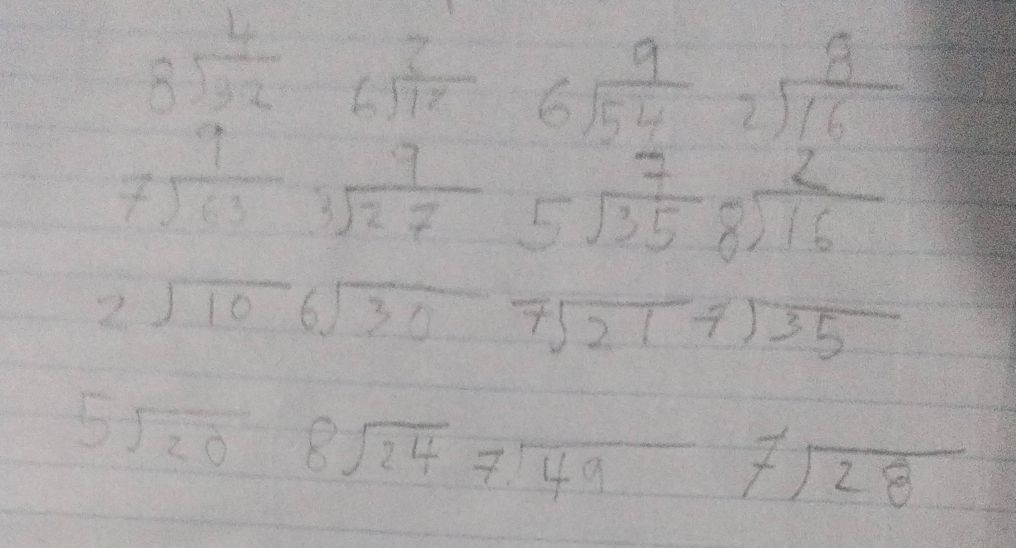 beginarrayr  4/82  9 hline 7encloselongdiv 83endarray beginarrayr 3 612 79 hline 327endarray beginarrayr 6 9/154  5sqrt(35)endarray beginarrayr 50 2 encloselongdiv 150 2 hline 6endarray
2sqrt(10) 6sqrt(30) 7sqrt(21)+sqrt(35)
5sqrt(20) beginarrayr 8encloselongdiv 247encloselongdiv 49endarray Fsqrt(28)