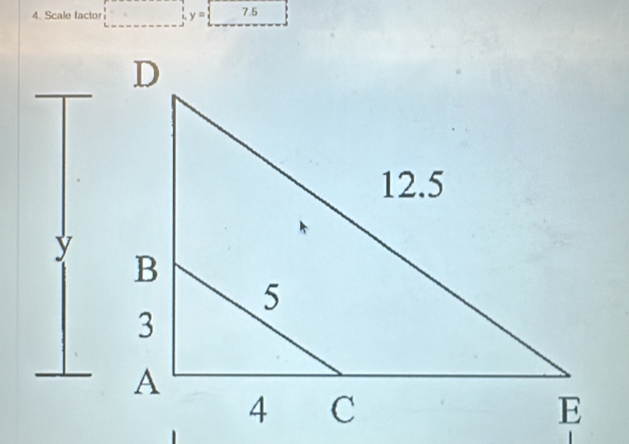 Scale factor .beginarrayr 1,y= 7.5 1,y= 7.5