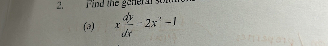 Find the general sor 
(a) x dy/dx =2x^2-1