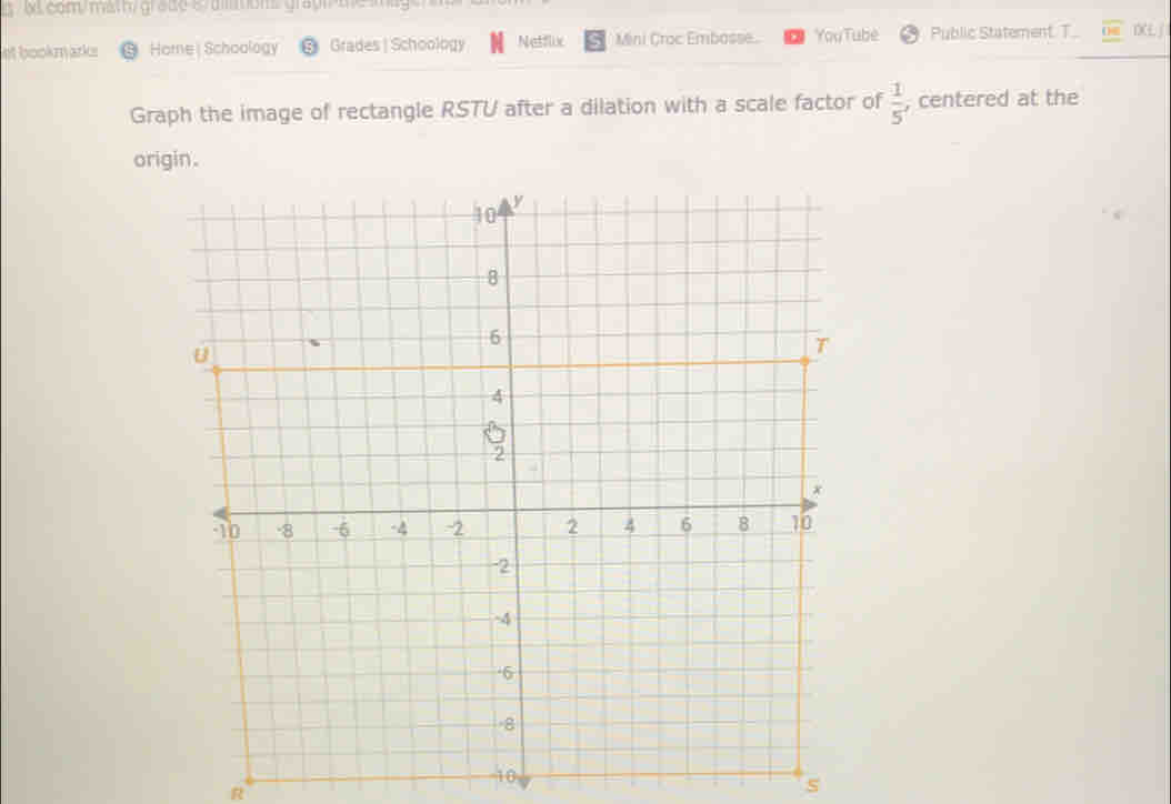 lxL com/math/ grade e dtions graum me 
et bookmarks Home | Schoology Grades | Schoology Netflix Mini Croc Embosse.. YouTube Public Statement. T... OCE / 
Graph the image of rectangle RSTU after a dilation with a scale factor of  1/5  , centered at the 
origin.
-16 s
R