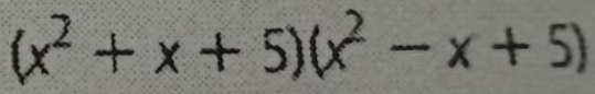 (x^2+x+5)(x^2-x+5)