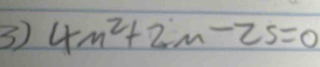 ③ 4m^2+2m-25=0