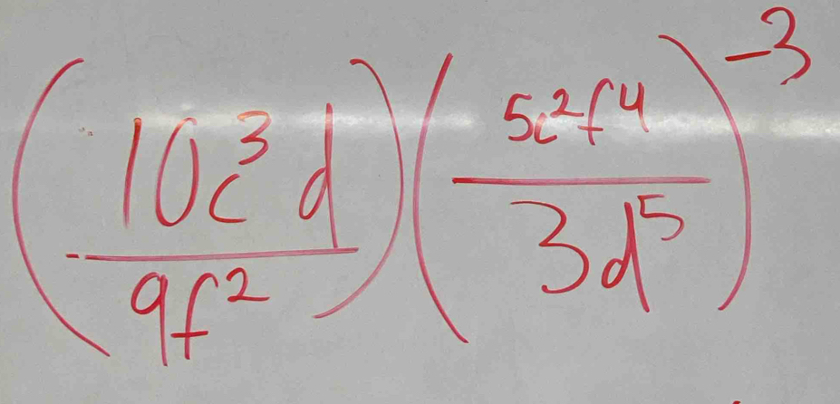 ( 10c^3d/9f^2 )( 5^2f^4/3d^5 )^-3