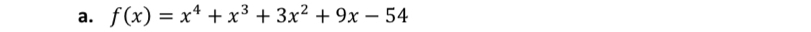 f(x)=x^4+x^3+3x^2+9x-54