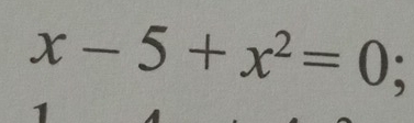 x-5+x^2=0