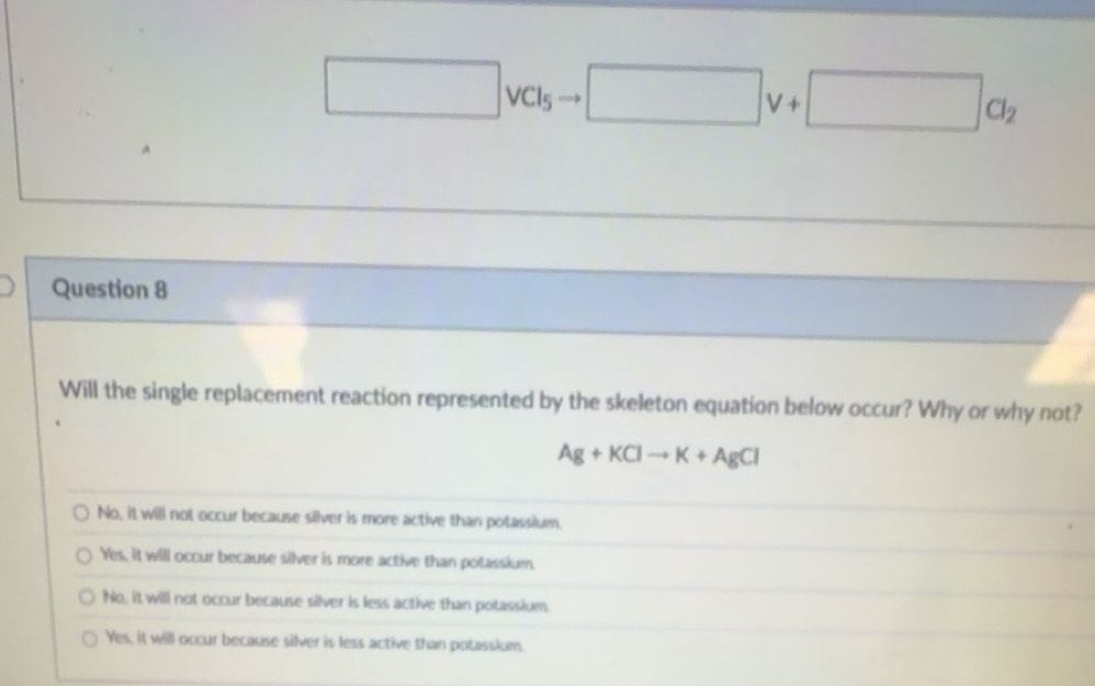 Solved: VCl_5 V+ cl_2 Question 8 Will the single replacement reaction ...