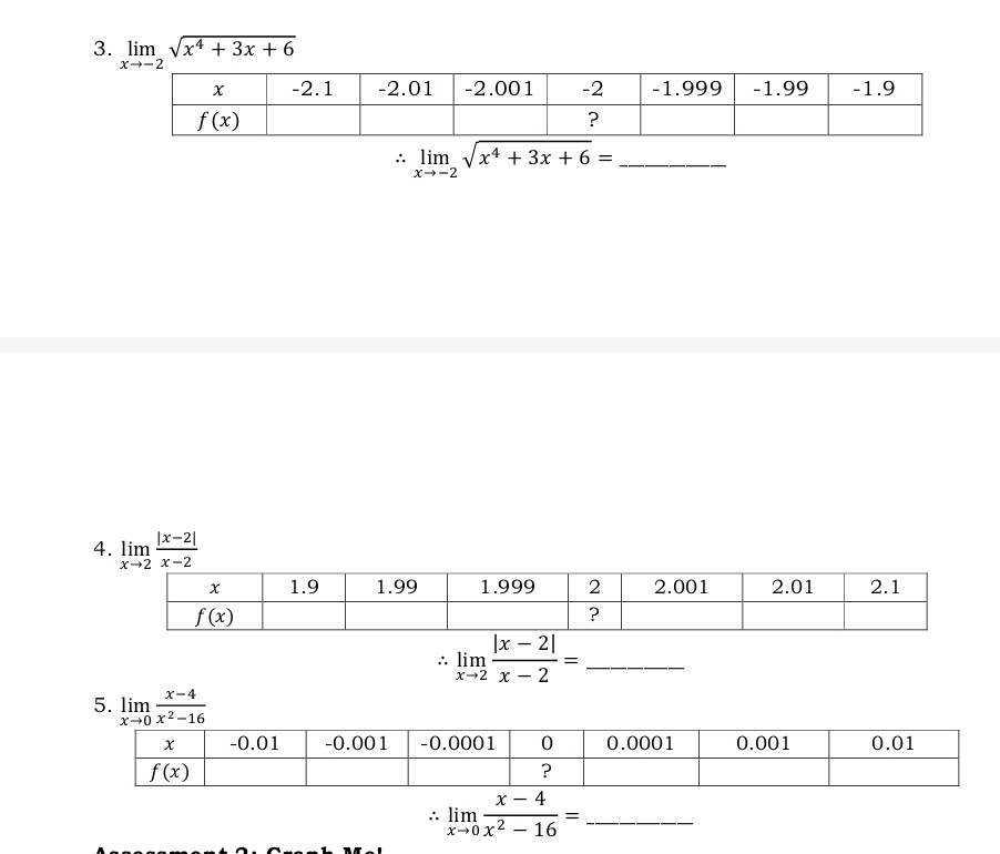 limlimits _xto -2sqrt(x^4+3x+6)
∴ limlimits _xto -2sqrt(x^4+3x+6)= _
4. limlimits _xto 2 (|x-2|)/x-2 
∴ limlimits _xto 2 (|x-2|)/x-2 = _
5. limlimits _xto 0 (x-4)/x^2-16 
∴ limlimits _xto 0 (x-4)/x^2-16 = _