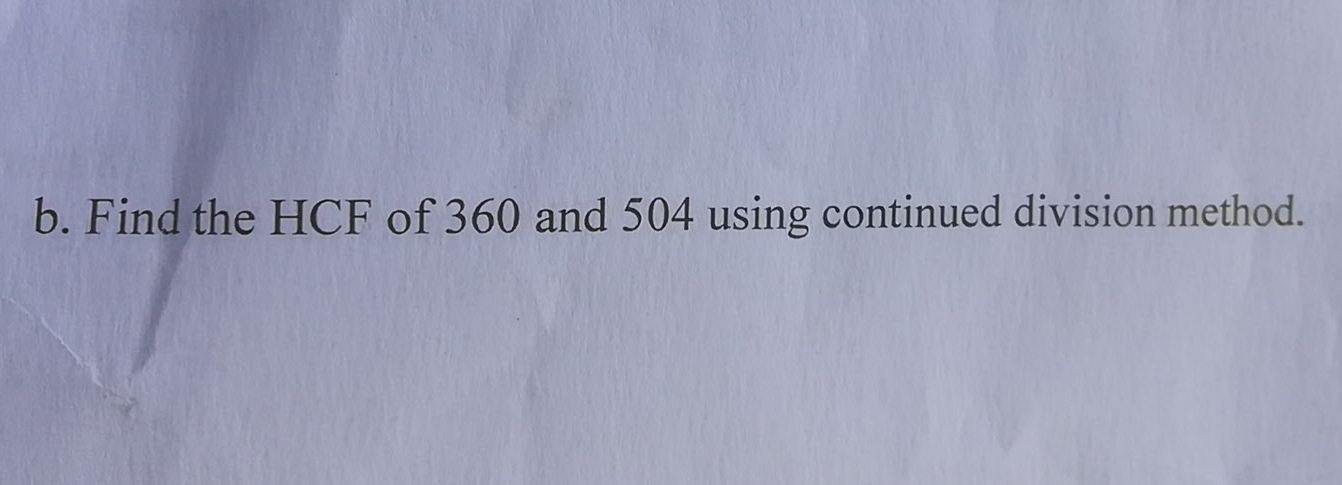 Find the HCF of 360 and 504 using continued division method.