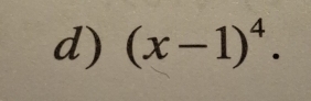 (x-1)^4.