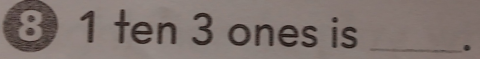 8 1 ten 3 ones is_ 
.