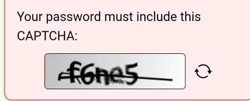 Your password must include this 
CAPTCHA: