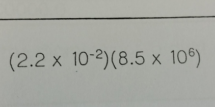 (2.2* 10^(-2))(8.5* 10^6)