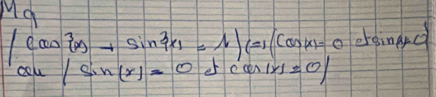 Mg
(cos^3x+sin^3x)=1)(cos x)=0 a-sin ap 1
au/sin (x)-0