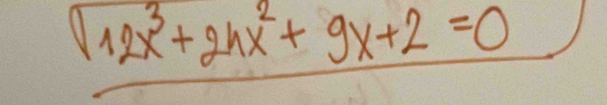 sqrt(12x^3+2hx^2)+9x+2=0