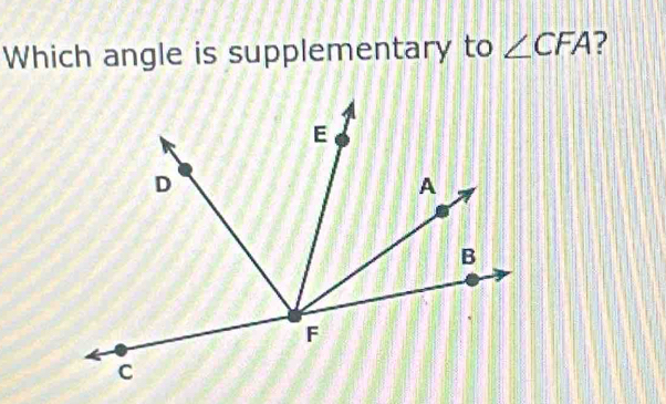 Which angle is supplementary to ∠ CFA ?