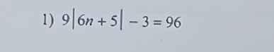 9|6n+5|-3=96