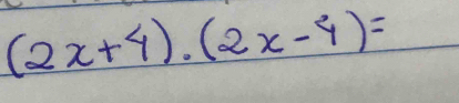 (2x+4)· (2x-4)=