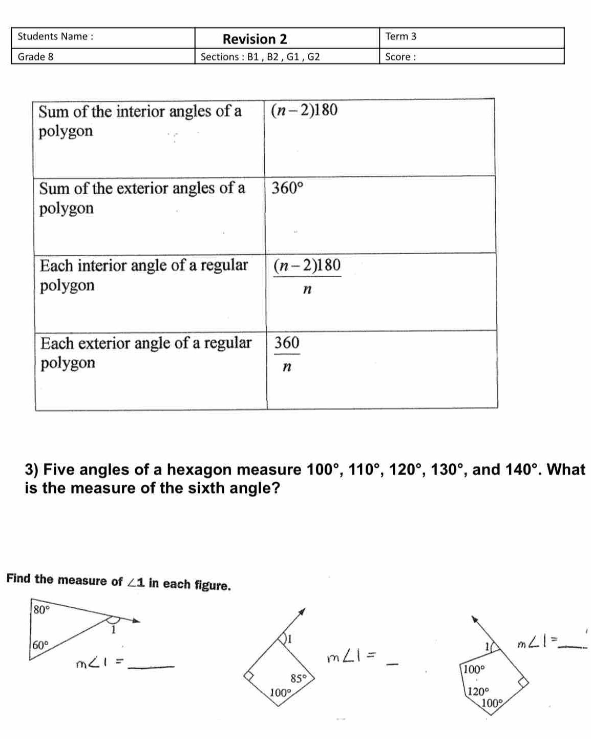 Five angles of a hexagon measure 100°,110°,120°,130° , and 140°. What
is the measure of the sixth angle?
Find the measure of ∠ 1in each figure.
m∠ I= _
m∠ 1= _