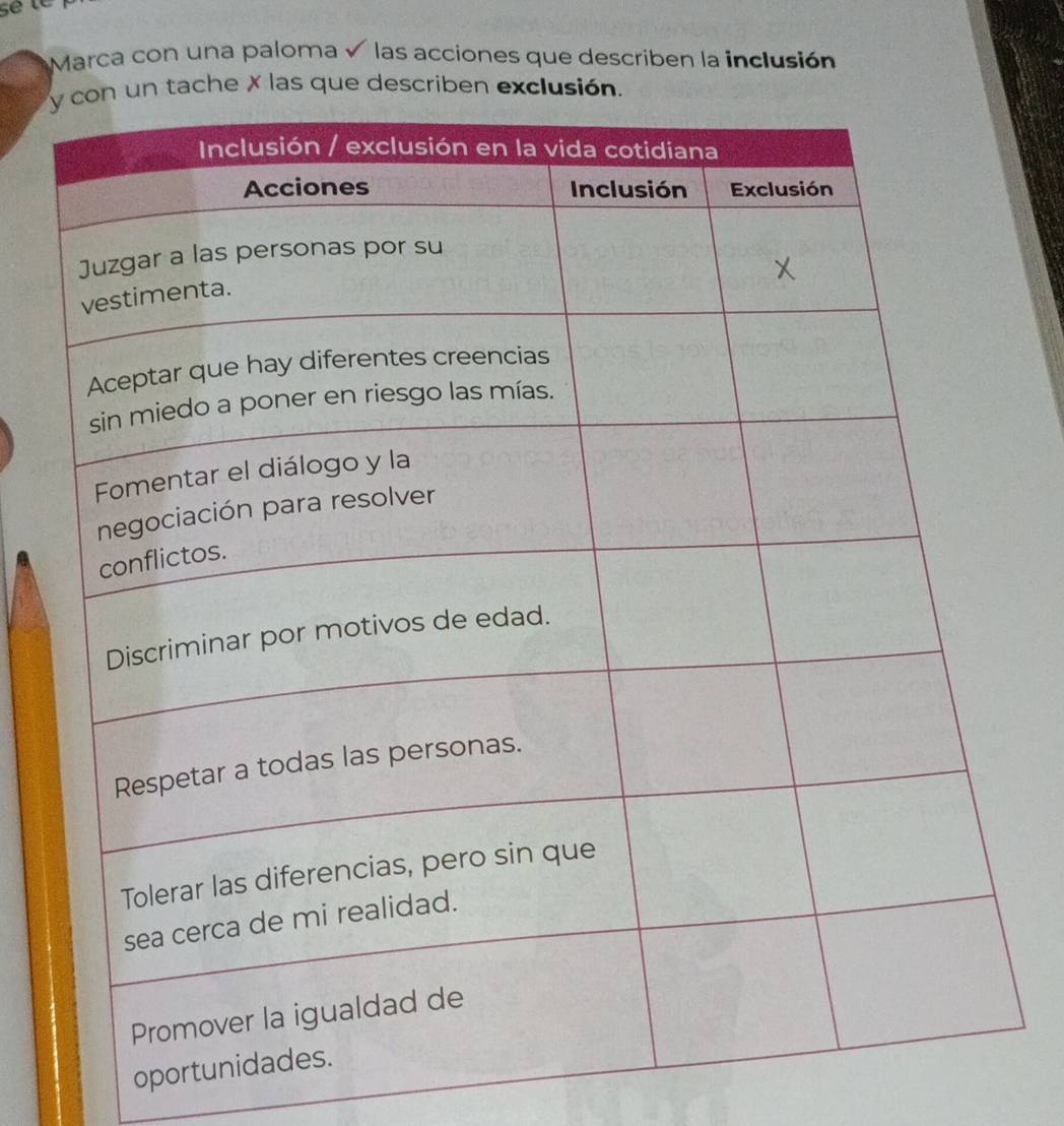 sele 
Marca con una paloma √ las acciones que describen la inclusión 
tache X las que describen exclusión. 
oport