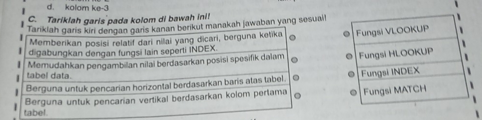 kolom ke -3
C. Tariklah garis pada kolom di bawah ini! 
ut manakah jawaban yang sesuail