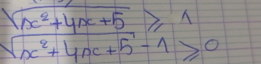 sqrt(frac x^2+4x+5)x^2+4x+5≥slant 1