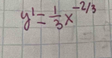 y'= 1/3 x^(-2/3)