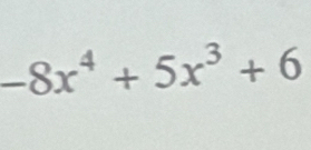 -8x^4+5x^3+6