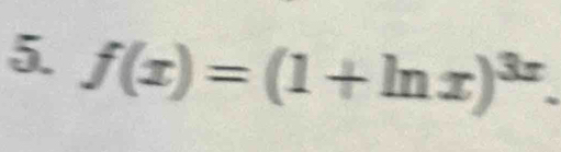 f(x)=(1+ln x)^3x.