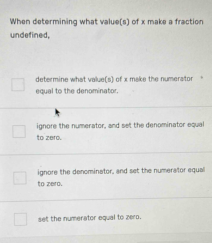 Solved: When determining what value(s) of x make a fraction undefined ...