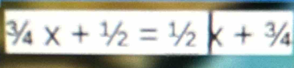 3/4x+1/2=1/2(x+3/4