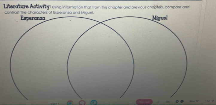 Literature Activity: Using information that from this chapter and previous chapters, compare and 
contrast the characters of Esperanza and M