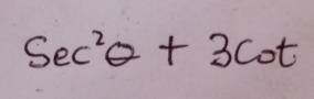 sec^2θ +3cot